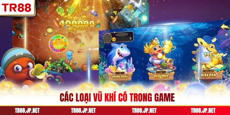 Các loại vũ khí có trong game