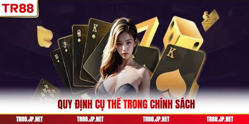 Quy định cụ thể trong chính sách